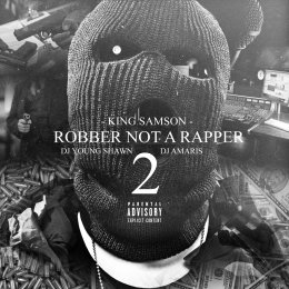 King Samson - Robber Not A Rapper 2 
